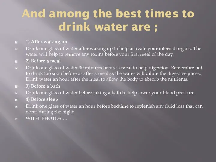 And among the best times to drink water are ;