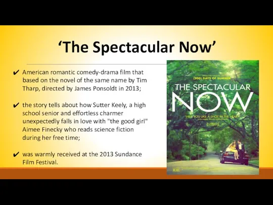‘The Spectacular Now’ American romantic comedy-drama film that based on