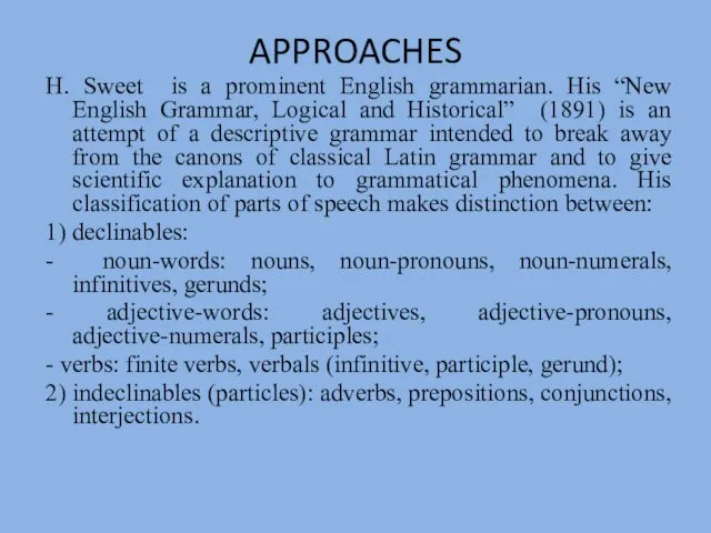 APPROACHES H. Sweet is a prominent English grammarian. His “New