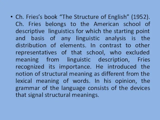 Ch. Fries’s book “The Structure of English” (1952). Ch. Fries