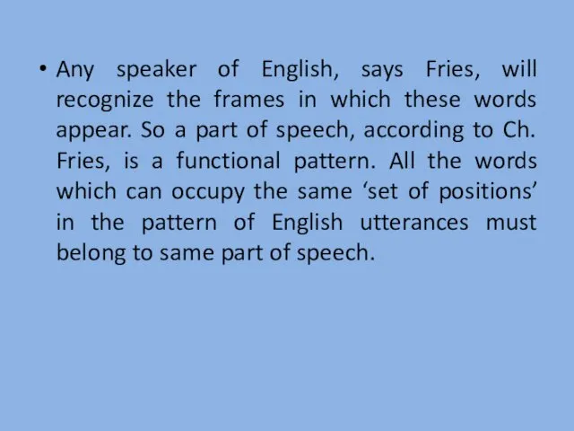 Any speaker of English, says Fries, will recognize the frames