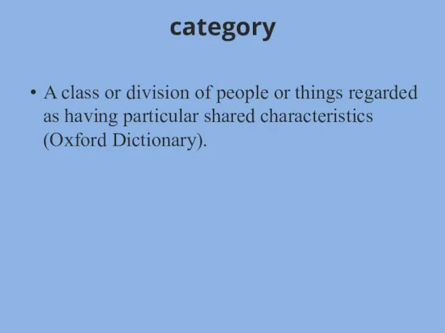 category A class or division of people or things regarded