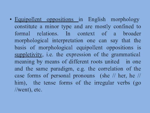 Equipollent oppositions in English morphology constitute a minor type and