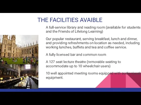 THE FACILITIES AVAIBLE A full-service library and reading room (available for students and