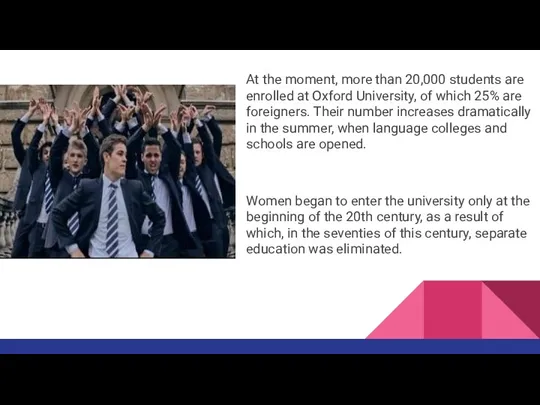 At the moment, more than 20,000 students are enrolled at Oxford University, of