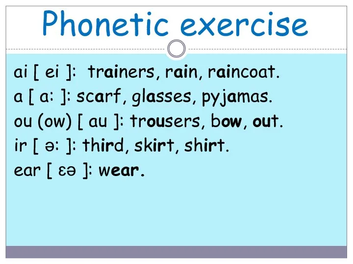 Phonetic exercise ai [ ei ]: trainers, rain, raincoat. a