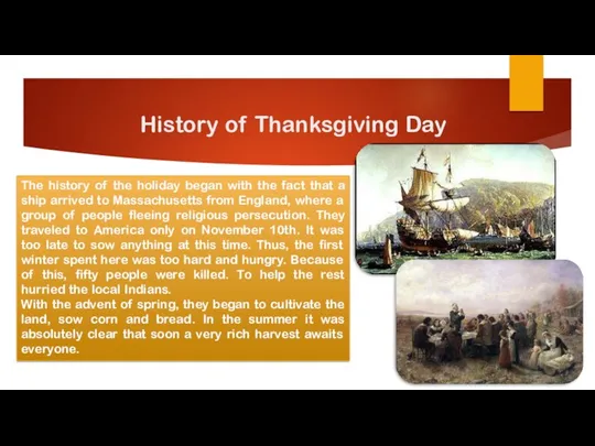 History of Thanksgiving Day The history of the holiday began