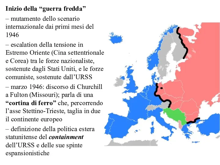 Inizio della “guerra fredda” – mutamento dello scenario internazionale dai