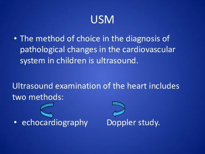 USM The method of choice in the diagnosis of pathological changes in the