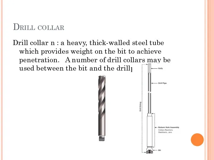 Drill collar Drill collar n : a heavy, thick-walled steel