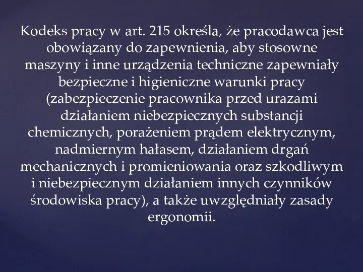 Kodeks pracy w art. 215 określa, że pracodawca jest obowiązany