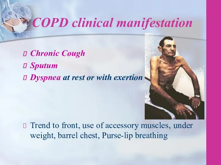 COPD clinical manifestation Chronic Cough Sputum Dyspnea at rest or