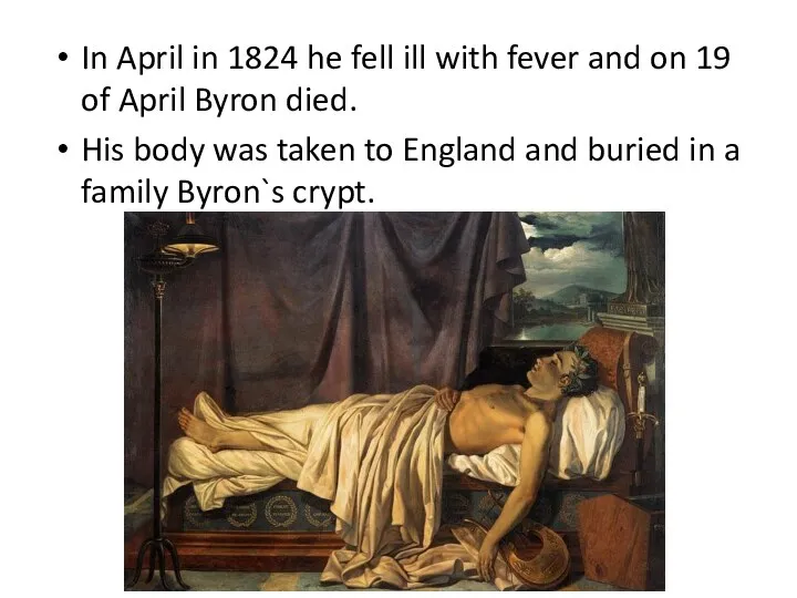 In April in 1824 he fell ill with fever and