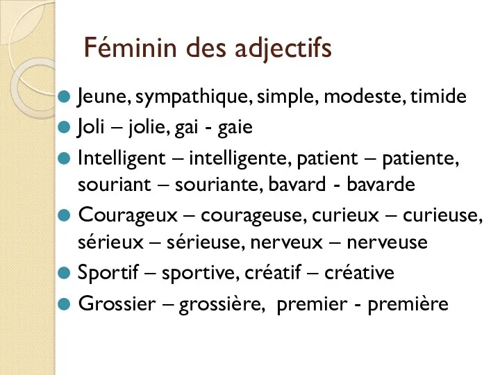 Féminin des adjectifs Jeune, sympathique, simple, modeste, timide Joli –