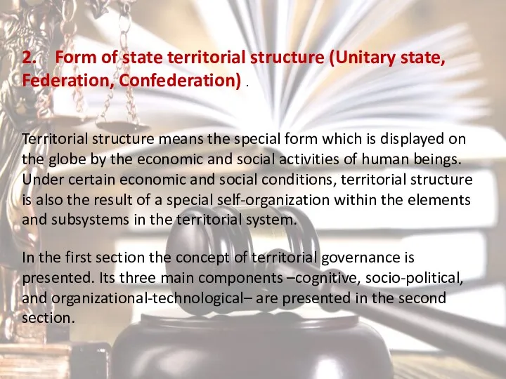 2. Form of state territorial structure (Unitary state, Federation, Confederation)