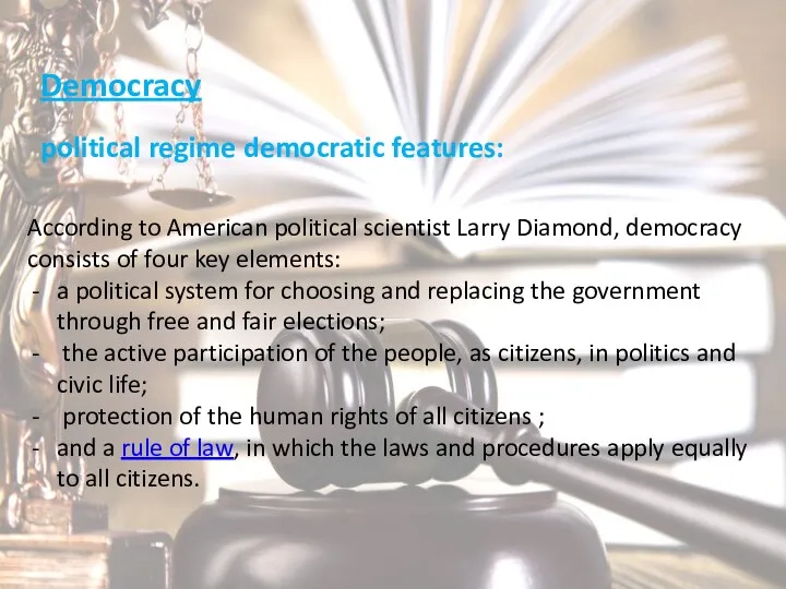 Democracy political regime democratic features: According to American political scientist