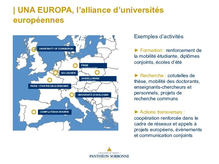 | UNA EUROPA, l’alliance d’universités européennes Exemples d’activités ► Formation : renforcement de