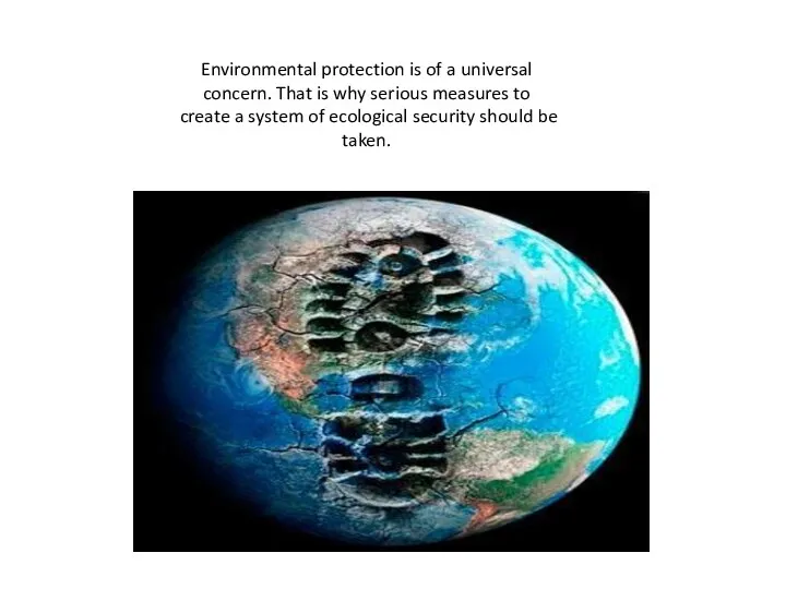 Environmental protection is of a universal concern. That is why
