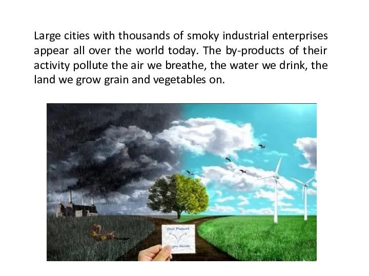 Large cities with thousands of smoky industrial enterprises appear all