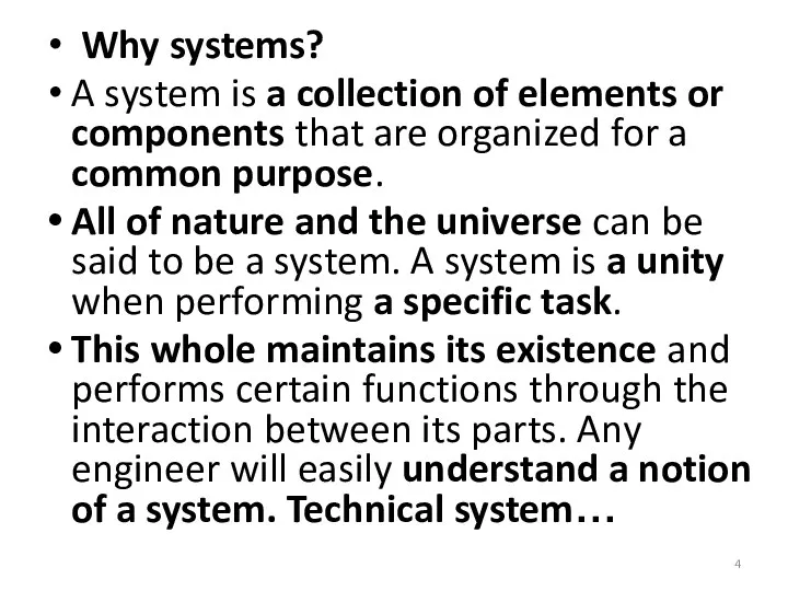 Why systems? A system is a collection of elements or