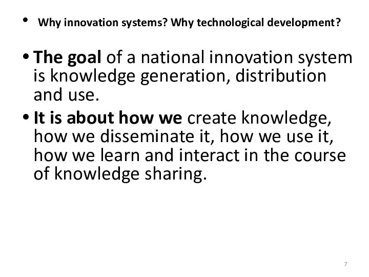 Why innovation systems? Why technological development? The goal of a