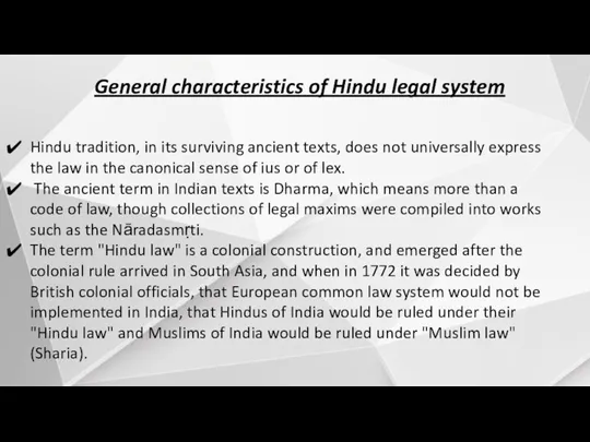 General characteristics of Hindu legal system Hindu tradition, in its