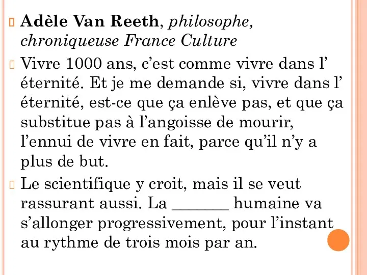 Adèle Van Reeth, philosophe, chroniqueuse France Culture Vivre 1000 ans, c’est comme vivre