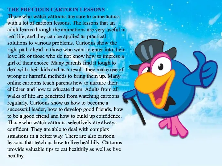 THE PRECIOUS CARTOON LESSONS Those who watch cartoons are sure