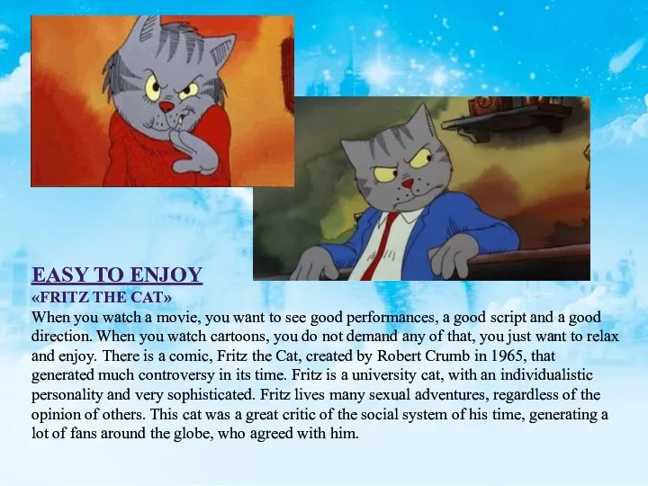 EASY TO ENJOY «FRITZ THE CAT» When you watch a