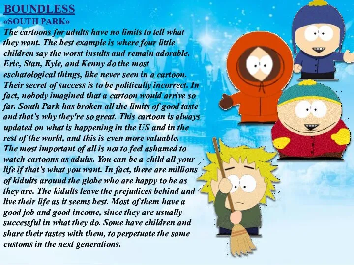 BOUNDLESS «SOUTH PARK» The cartoons for adults have no limits