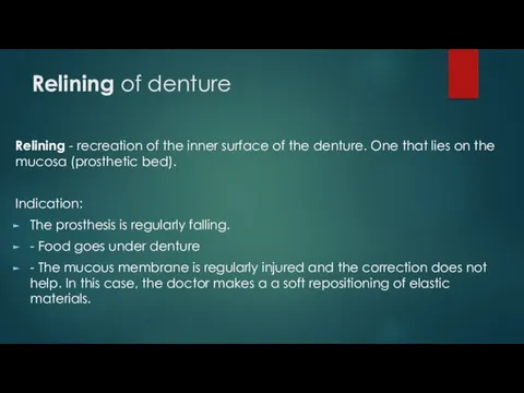 Relining of denture Relining - recreation of the inner surface of the denture.