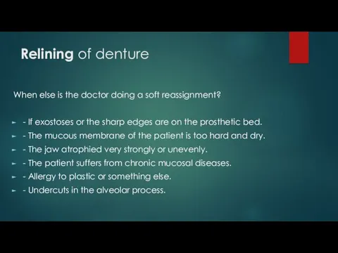 Relining of denture When else is the doctor doing a soft reassignment? -