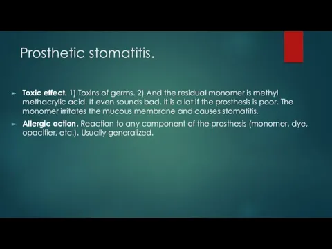 Prosthetic stomatitis. Toxic effect. 1) Toxins of germs. 2) And the residual monomer