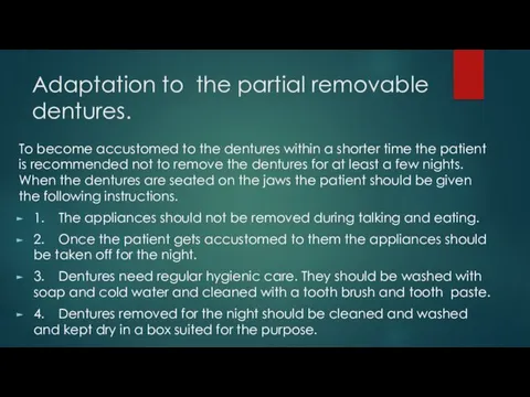 Adaptation to the partial removable dentures. To become accustomed to the dentures within