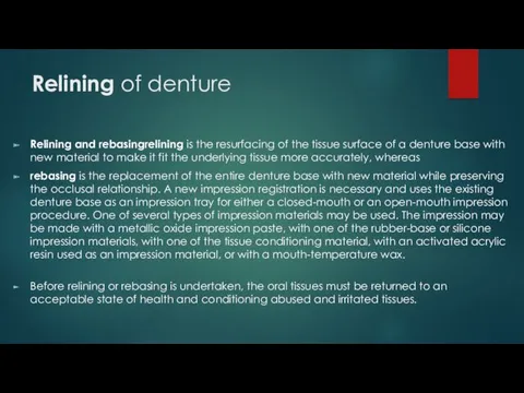 Relining of denture Relining and rebasingrelining is the resurfacing of the tissue surface