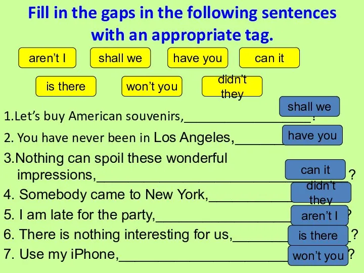 Fill in the gaps in the following sentences with an