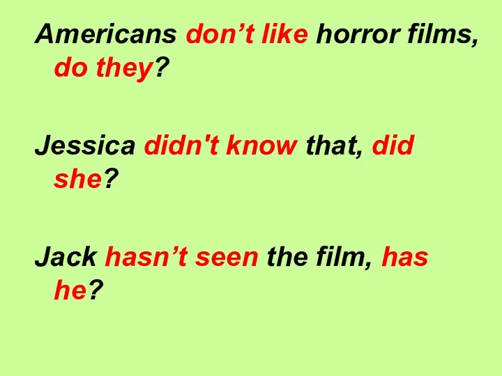 Americans don’t like horror films, do they? Jessica didn't know