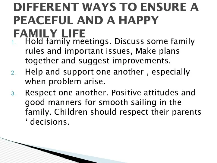 Hold family meetings. Discuss some family rules and important issues,