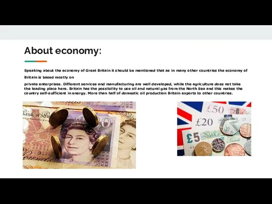 About economy: Speaking about the economy of Great Britain it