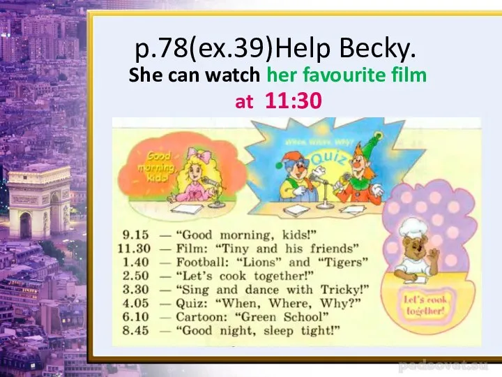 p.78(ex.39)Help Becky. She can watch her favourite film at 11:30