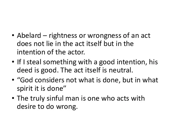 Abelard – rightness or wrongness of an act does not