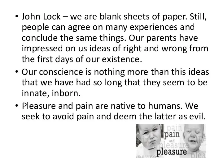 John Lock – we are blank sheets of paper. Still,
