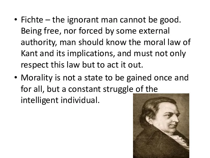 Fichte – the ignorant man cannot be good. Being free,