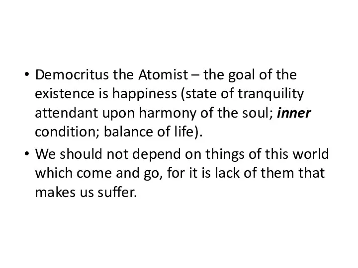 Democritus the Atomist – the goal of the existence is