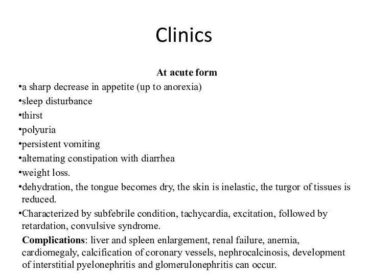 Clinics At acute form a sharp decrease in appetite (up to anorexia) sleep