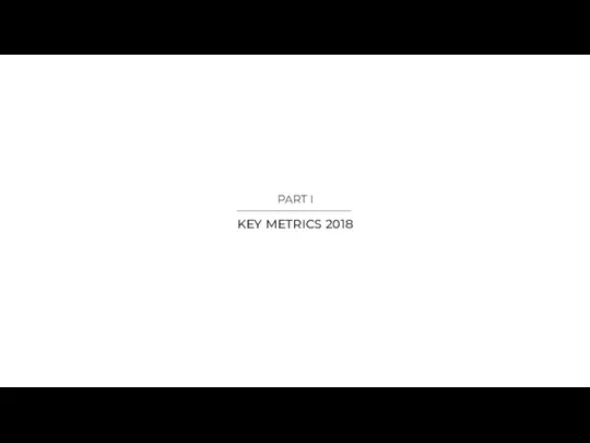 KEY METRICS 2018 PART I