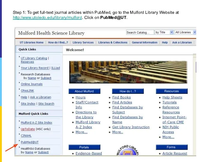 Step 1: To get full-text journal articles within PubMed, go to the Mulford