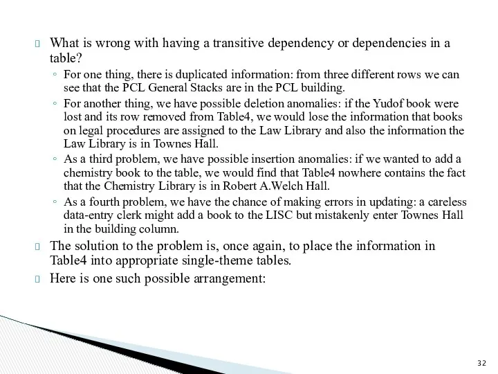 What is wrong with having a transitive dependency or dependencies in a table?