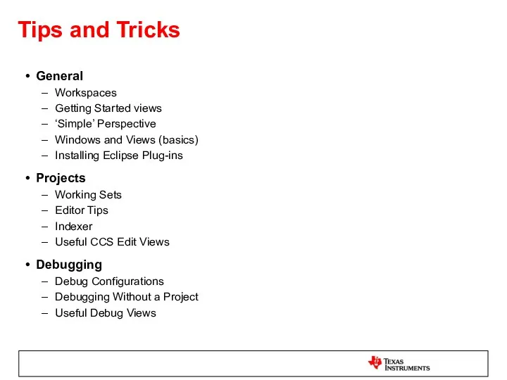 Tips and Tricks General Workspaces Getting Started views ‘Simple’ Perspective