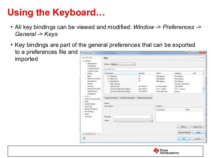 Using the Keyboard… All key bindings can be viewed and